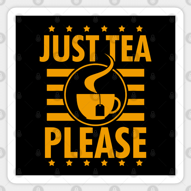 Just Tea Please Slogan Gift For Tea Lovers Sticker by BoggsNicolas